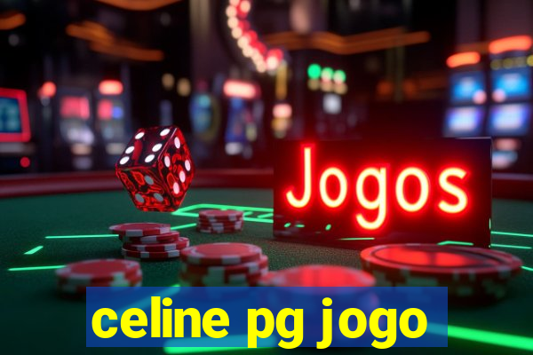 celine pg jogo